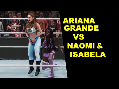 WWE 2K19 Ariana Grande vs Naomi & Isabela Morales - 2 on 1 Challenge