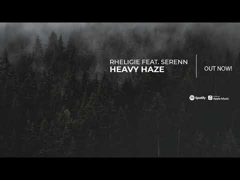 Rheligie feat. Serenn - Heavy Haze (Original Mix) | Evolve Records