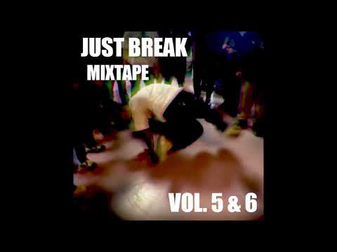 DJ Toonz || JUST BREAK MIXTAPE VOL. 5 & 6