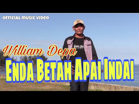 ENDA BETAH APAI INDAI - WILLIAM DEPA (OFFICIAL MUSIC VIDEO)