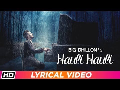 Hauli Hauli | Lyrical Video | BIG Dhillon | Jaani | B Praak