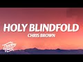 Chris Brown Holy Blindfold Lyrics
