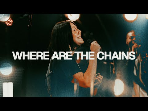 Where Are The Chains? - Hannah Waters and @BethelMusic