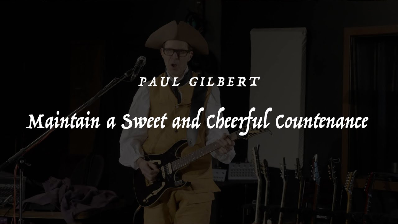 Paul Gilbert - Maintain a Sweet and Cheerful Countenance (Music Video) WROC - YouTube