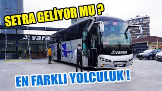 Varan Turizmle Yolculuk ! | Setra'mı Geliyor ? | En Farklı Otobüs Yolc