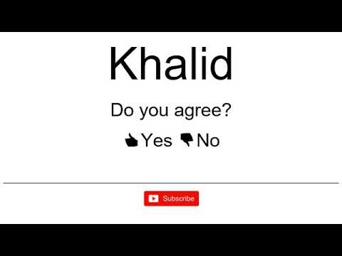 How to Pronounce / How to Say: Khalid