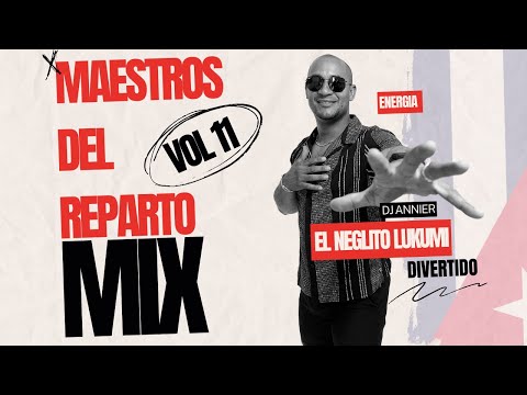 Maestros del Reparto Vol 11 - Cubaton Mix - 2024 - Dj Annier El Neglito Lukumi #mix #cubaton #party