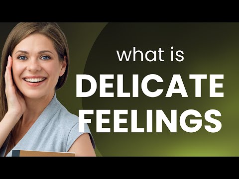 Understanding "Delicate Feelings": A Guide to Expressive English