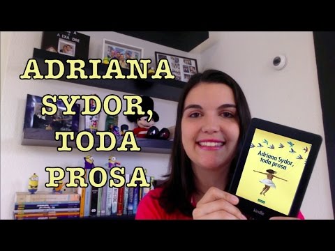 Adriana Sydor, toda prosa + SORTEIO | Leitora na Holanda
