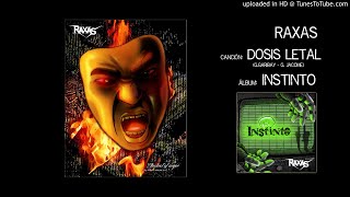 Raxas - Dosis Letal