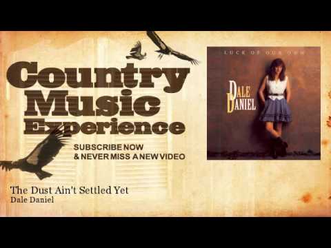 Dale Daniel - The Dust Ain't Settled Yet - Country Music Experience