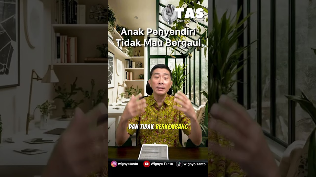 TAS #311 Anak Penyendiri Tidak Mau Bergaul