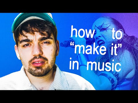 How To "Make It" In Music