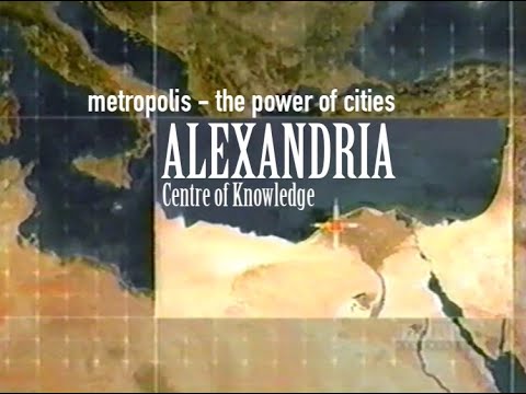 Metropolis - The Power of Cities - Alexandria: Centre of Knowledge