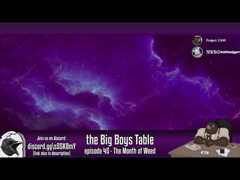 The Big Boys Table 45 - The Month of Weed