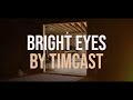 Timcast - New Single 'Bright Eyes' Coming March 24th