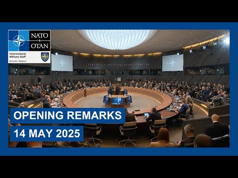 Opening Remarks of the NATO Military Committee in Chiefs of Defence Session, 14 May 2025