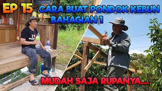 Download lagu CARA MEMBUAT PONDOK KEBUN | BAHAGIAN 1 | EPISOD 15 mp3