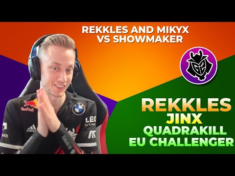 G2 Rekkles Jinx Quadrakill vs Showmaker ft. Mikyx 👌 EU Challenger