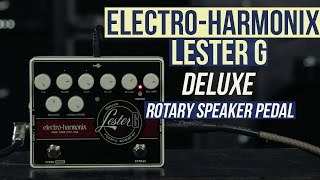 Video thumbnail for Electro-Harmonix Lester G Deluxe Rotary Speaker Pedal by Guitar World