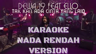 Download lagu Karaoke Nada Rendah Dewa 19 Feat. Ello - Tak Kan Ada Cinta Yang Lain mp3 Download lagu Karaoke Nada Rendah Dewa 19 Feat. Ello - Tak Kan Ada Cinta Yang Lain mp3