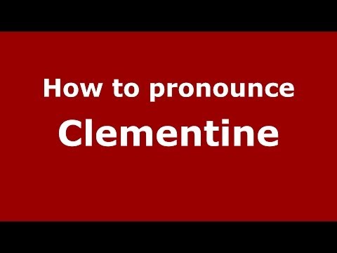 How to pronounce Clementine