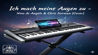 Ich mach meine Augen zu - Nino de Angelo &amp; Chris Norman (Cover)
