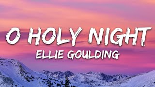 Ellie Goulding - O Holy Night (Lyrics)