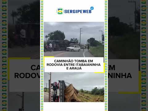 🚨 CAMINHÃO TOMBA EM RODOVIA ENTRE ITABAIANINHA E ARAUÁ