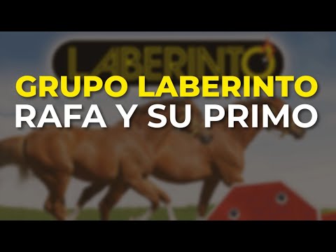 Grupo Laberinto - Rafa y Su Primo (Audio Oficial)