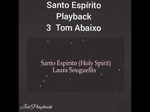 Santo Espírito 3 Tom Abaixo 🎵 Play back 🎵 Laura Souguellis