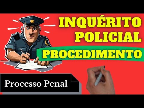 Procedimento do Inquérito Policial (Processo Penal): Resumo Completo