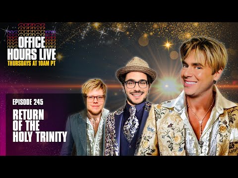 Return of the Holy Trinity - Office Hours Live Ep 245