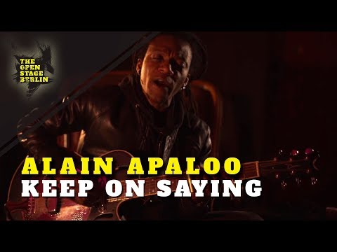 Alain Apaloo - The Open Stage Berlin - Keep on saying-