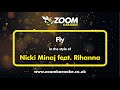Nicki Minaj feat Rihanna - Fly - Karaoke Version from Zoom Karaoke