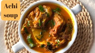 Best way to make Achi soup // Achi soup with Uziza leaves