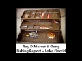 Roy D Mercer - Fishing Report - Lake Flaccid