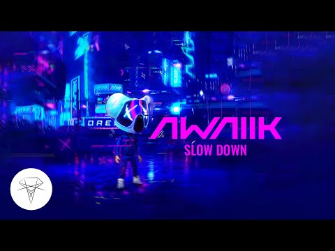 Awaiik - Slow Down (Official Audio) [Dance Music]