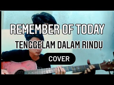 REMEMBER OF TODAY ft. SANJI Tenggelam Dalam Rindu | Akustik Melodi Cover
