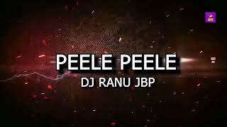 Download lagu PEELE PEELE DJ RANU JBP mp3 Download lagu PEELE PEELE DJ RANU JBP mp3