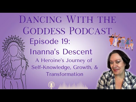 Inanna’s Descent: A Heroine’s Journey of Self-Knowledge, Growth, and Transformation