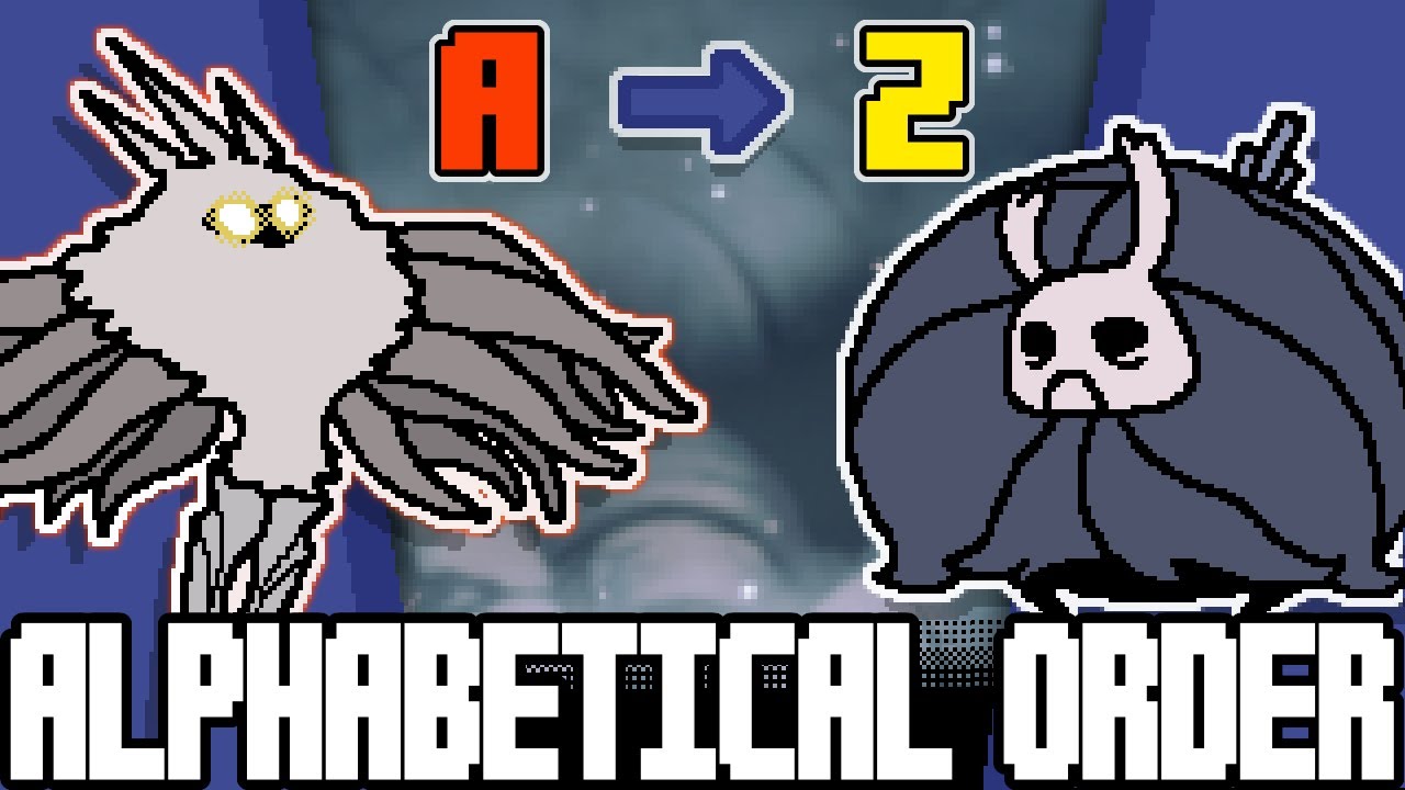 Hollow Knight but you beat ALL BOSSES in ALPHABETICAL ORDER
