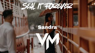 Seal It Forever - Sandra (Cover VueMix)