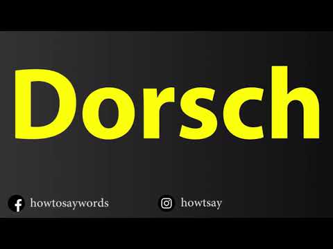 How To Pronounce Dorsch