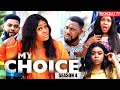 MY CHOICE (SEASON 4)  - NEW MOVIE ALERT!- CHIZZY ALLICHI Latest 2020 Nollywood Movie || HD