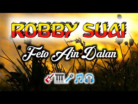 Robby Suai - Feto Ain Dalan