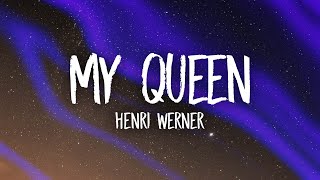 Download lagu Henri Werner - My Queen (Lyrics) mp3
