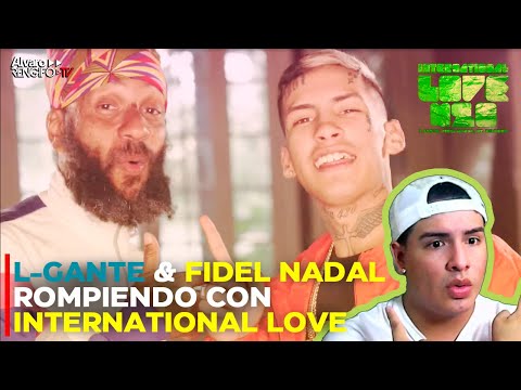 REACCIÓN INTERNATIONAL LOVE 420 - L-GANTE X FIDEL NADAL X DT BILARDO - Video Oficial