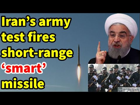 Iran’s army test fires short-range ‘smart’ missile.
