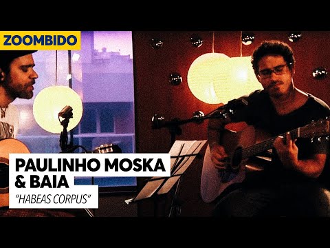 Paulinho Moska e Baia - Zoombido - Habeas Corpus